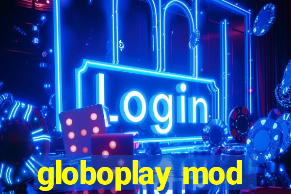 globoplay mod